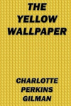 The Yellow Wallpaper