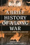 A Brief History of a Long War