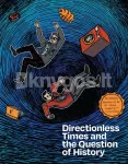 Directionless Times and the Question of History