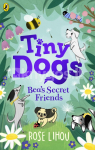 Tiny Dogs: Bea's Secret Friends