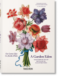 A Garden Eden. Masterpieces of Botanical Illustration. 45th Ed.