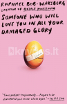 Someone Who Will Love You in All Your Damaged Glory