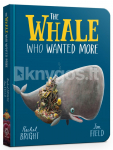 The Whale Who Wanted More Board Book