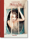 Ellen von Unwerth. Fr&auml;ulein. 40th Ed.
