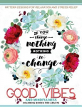 Good Vibes And Mindfulness Coloring Book for Adults