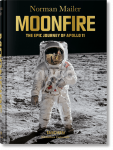 Norman Mailer. MoonFire. The Epic Journey of Apollo 11