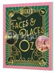 Wicked: The Faces & Places of Oz