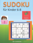 Sudoku f&uuml;r Kinder 6-8 - Sudoku leicht R&auml;tsel zum Entspannen und &Uuml;berwinden von Stress, Sudoku schwer und Sudoku sehr schwer f&uuml;r den Geist - 4 (Sudoku kinder)