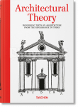 Architectural Theory. Pioneering Texts on Architecture from the Renaissance to Today