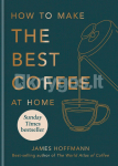 How to make the best coffee at home