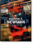 Marvin E. Newman. Photographs 1949&ndash;1983