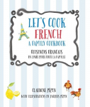 Let's Cook French, a Family Cookbook