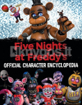 Five Nights at Freddy's Character Encyclopedia (Media Tie-In)