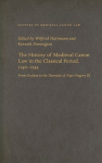 The History of Medieval Canon Law in the Classical Period, 1140-1234