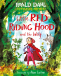 Revolting Rhymes: Little Red Riding Hood and the Wolf
