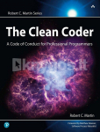 Clean Coder, The: A Code of Conduct for Professional Programmers