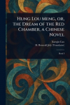 Hung Lou Meng, or, the Dream of the Red Chamber, a Chinese Novel