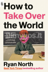 How to Take Over the World