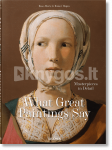 What Great Paintings Say. Masterpieces in Detail