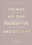 Things No One Taught Us About Love