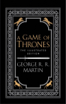 A Game of Thrones. 20th Anniversary Illustrated Edition: Book one of a Song of Ice and Fire