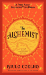 Alchemist - The 25th Anniversary: A Fable About Following Your Dream