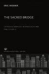 The Sacred Bridge: Liturgical Parallels in Synagogue and Early Church