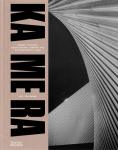 KA ME RA: Modern Japanese Architecture through the Photographers Lens