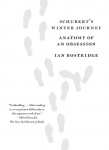 Schuberts Winter Journey: Anatomy of an Obsession
