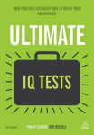 Ultimate IQ Tests: 1000 Practice Test Questions to Boost Your Brain Power