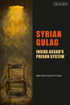 Syrian Gulag: Inside Assads Prison System