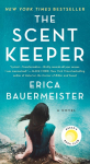 The Scent Keeper: A Novel