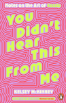 You Didn't Hear This From Me: Notes on the Art of Gossip