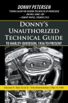 Donnys Unauthorized Technical Guide to Harley-Davidson, 1936 to Present: Volume V: Part II of II-The Shovelhead: 1966 to 1985