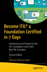 Become ITIL&reg; 4 Foundation Certified in 7 Days: Understand and Prepare for the ITIL Foundation Exam with Real-life Examples