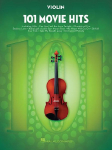 101 Movie Hits Violin Sheet Music Songbook Instrumental Folio for All Levels Includes My Heart Will Go On, Mission Impossible, Eye of the Tiger, the Pink Panther and More