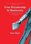 From Dictatorship to Democracy: A Conceptual Framework for Liberation