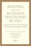 Reading the Buddhas Discourses in Pali: A Practical Guide to the Language of the Ancient Buddhist Canon