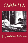 Carmilla: A Classic Gothic Vampire Tale of Desire, Mystery, and Terror