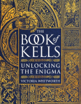 The Book of Kells: Unlocking the Enigma