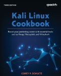 Kali Linux Cookbook - Third Edition: Boost your pentesting career with essential tools such as Nmap, Metasploit, and Wireshark