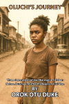Oluchis Journey: Three generations of the Okerekes in Calabar: Before, during and after the Nigerian Civil War