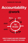 Accountability at Work: How to make and keep promises and have others do the same