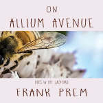On Allium Avenue: Bugs in the Backyard