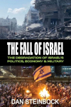 The Fall of Israel: The Degradation of Israels Politics, Economy & Military