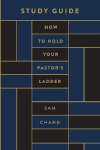 How to Hold Your Pastor's Ladder Study Guide