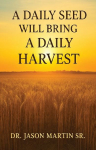 A Daily Seed Will Bring a Daily Harvest
