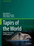 Tapirs of the World: Ecology, Conservation and Management