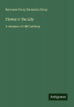 Flower o the Lily: A romance of old Cambray