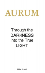 AURUM - Through the Darkness into the True Light
